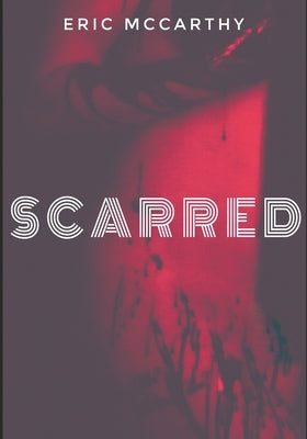 Scarred by McCarthy, Eric