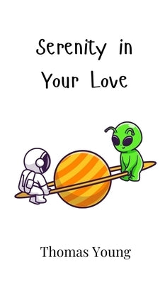 Serenity in Your Love by Young, Thomas