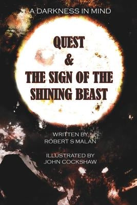 Quest & The Sign Of The Shining Beast by Malan, Robert S.