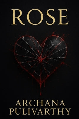 Rose by Pulivarthy, Archana
