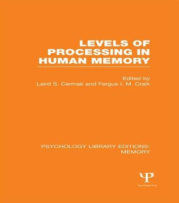 Levels of Processing in Human Memory (Ple: Memory) by Cermak, Laird S.