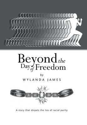 Beyond the Day of Freedom by James, Wylanda