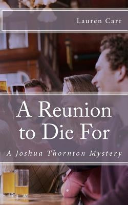 A Reunion to Die For: A Joshua Thornton Mystery by Carr, Lauren