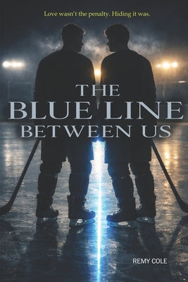 The Blue Line Between Us: A Slow-Burn MM Hockey Romance Where Teammates Risk Everything for Love by Story, Blockbuster