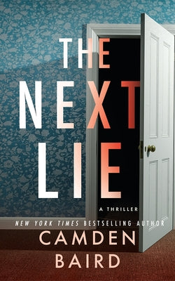 The Next Lie: A Thriller by Baird, Camden