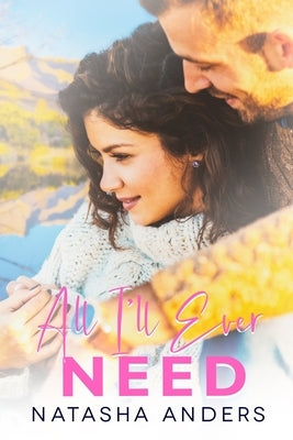 All I'll Ever Need by Anders, Natasha