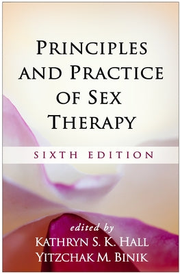 Principles and Practice of Sex Therapy by Hall, Kathryn S. K.