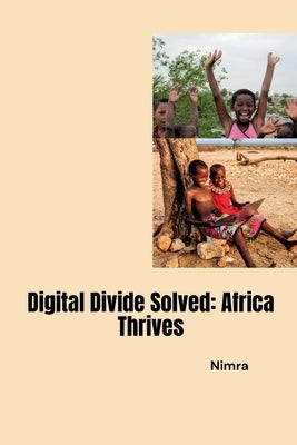 Digital Divide Solved: Africa Thrives by Nimra