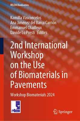 2nd International Workshop on the Use of Biomaterials in Pavements: Workshop Biomaterials 2024 by Vasconcelos, Kamilla