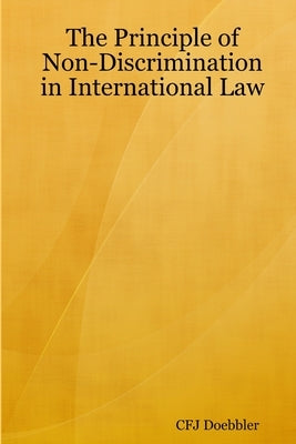 The Principle of Non-Discrimination in International Law by Doebbler, Cfj