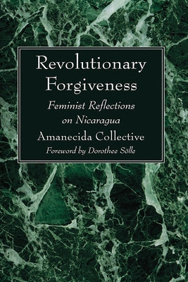 Revolutionary Forgiveness by Amanecida Collective