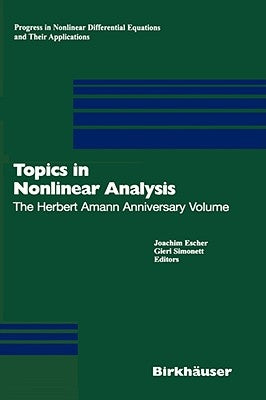 Topics in Nonlinear Analysis: The Herbert Amann Anniversary Volume by Escher, Joachim