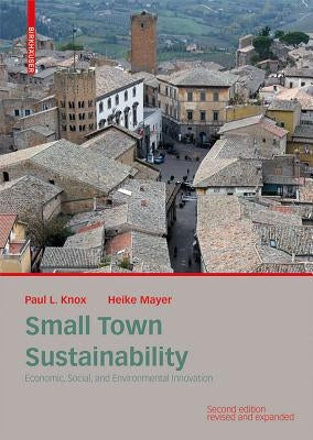 Small Town Sustainability: Economic, Social, and Environmental Innovation by Knox, Paul