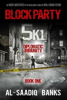 Block Party 5k1: Diplomatic Immunity by Banks, Al-Saadiq