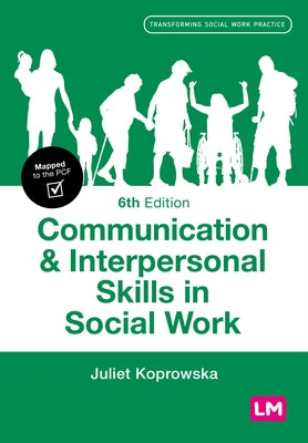 Communication and Interpersonal Skills in Social Work by Koprowska, Juliet