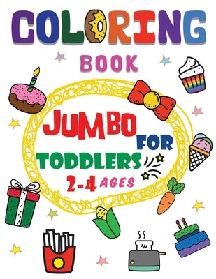 Coloring book jumbo for toddlers 2-4 ages: Beginner-Friendly Super Large Simple Picture Coloring Books for release stress, improve pencil grip for Tod by Wells, Linda