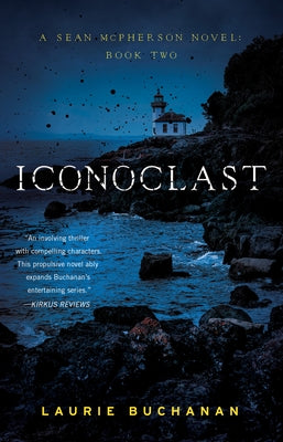 Iconoclast: A Sean McPherson Novel, Book Two by Buchanan, Laurie
