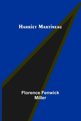 Harriet Martineau by Fenwick Miller, Florence