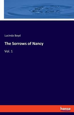 The Sorrows of Nancy: Vol. 1 by Boyd, Lucinda