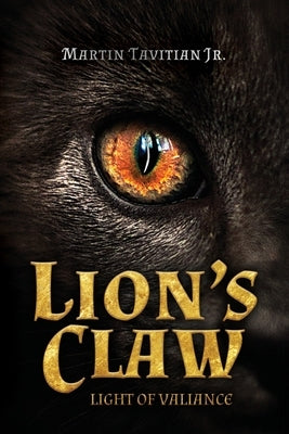 Lion's Claw: Light of Valiance by Tavitian, Martin C.