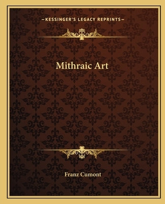 Mithraic Art by Cumont, Franz