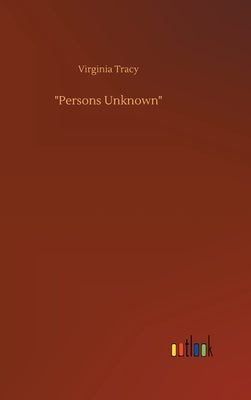 "Persons Unknown" by Tracy, Virginia