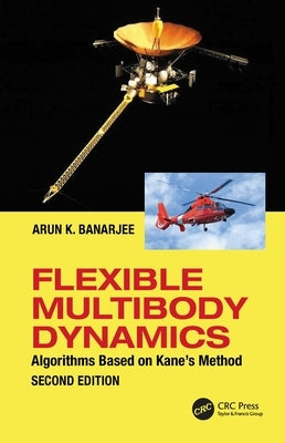 Flexible Multibody Dynamics: Efficient Formulations with Applications by Banerjee, Arun