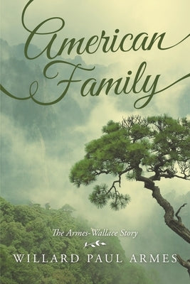 American Family: The Armes-Wallace Story by Armes, Willard Paul