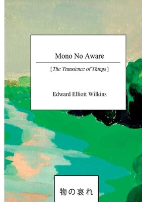 Mono No Aware by Wilkins, Edward Elliott