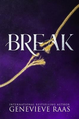 Break: A Fairy Tale Reckoning (Spindlewind Trilogy Book Three) by Raas, Genevieve