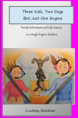 Three Kids, Two dogs, But Just One engine by Shaklee, Lindsey