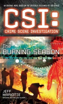 Csi: Crime Scene Investigation: The Burning Season by Mariotte, Jeff
