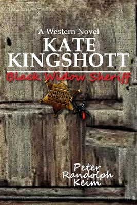 Black Widow Sheriff: A Kate Kingshott Western Novel by Keim, Peter Randolph