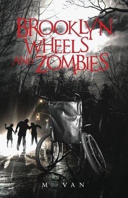 Brooklyn, Wheels and Zombies by Van, M.