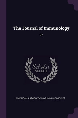 The Journal of Immunology: 07 by American Association of Immunologists