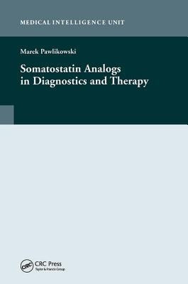 Somatostatin Analogs in Diagnostics and Therapy by Pawlikowski, Marek