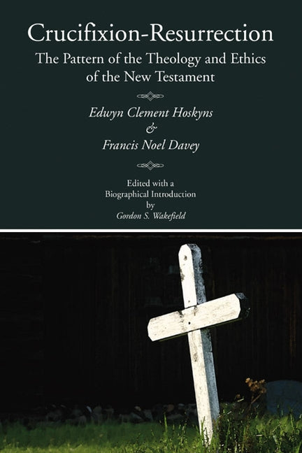 Crucifixion-Resurrection by Hoskyns, Edwyn C.