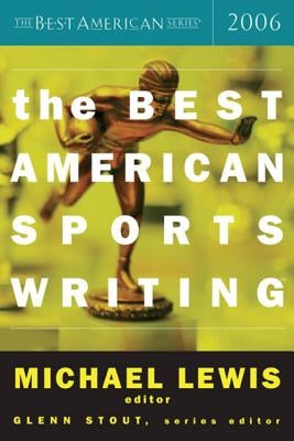 The Best American Sports Writing 2006 by Stout, Glenn