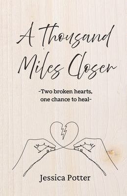 A Thousand Miles Closer by Potter, Jessica