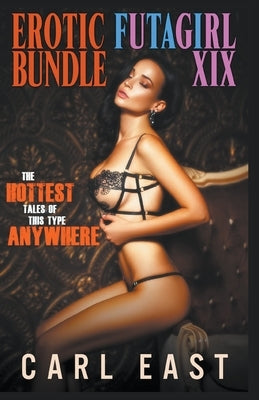 Erotic Futagirl Bundle XIX by East, Carl