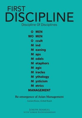 First Discipline, Discipline of Disciplines: Re-Emergence of Asian Management by Manuel, Joseph