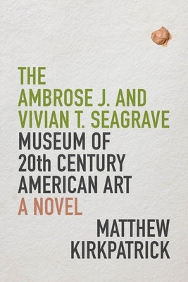 The Ambrose J. and Vivian T. Seagrave Museum of 20th Century American Art by Kirkpatrick, Matthew