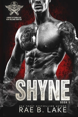 Shyne: A Wings Of Diablo MC Novel: New Orleans Chapter by Rivers Goodman, Alecia
