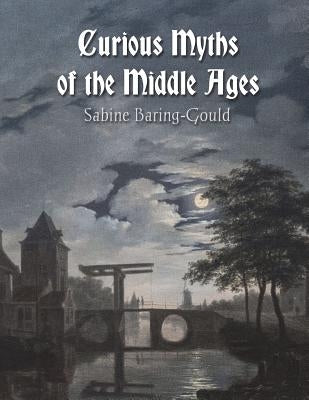 Curious Myths of the Middle Ages by Nightly, Dahlia V.