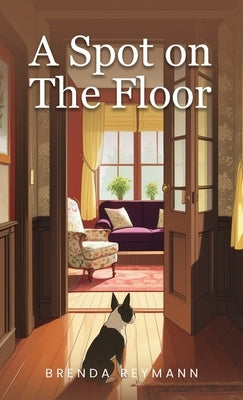 A Spot on the Floor by Reymann, Brenda