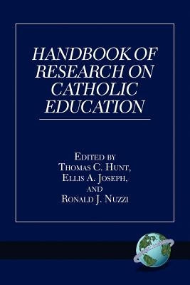 Handbook of Research on Catholic Education (PB) by Hunt, Thomas C.