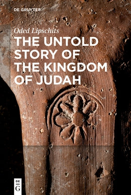 The Untold Story of the Kingdom of Judah by Lipschits, Oded