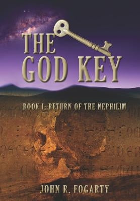 The God Key: Book I: Return of the Nephilim by Fogarty, John R.