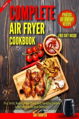 Air Fryer Cookbook: Healthy and Easy Air fryer Recipes Bake, Grill, Roast, Fry, Paleo Vegan Recipes for Clean Eating by Harper, Ray