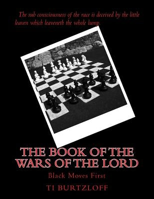 The Book of The Wars of The Lord: Numbers 21:14 by Burtzloff, Ti